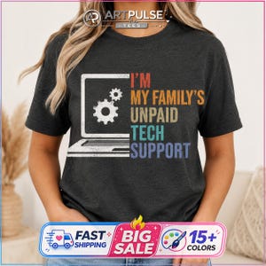 I'm My Family's Unpaid Tech Support Shirt Funny Geek Humor Computer Nerd IT Engineer Programmer Tee Sarcastic Family Tech Help Adult Youth
