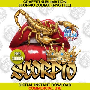 May include: A gold scorpion design over red lips, a gold crown, and the word "SCORPIO" in gold graffiti style. The image includes the text "GRAFFITI SUBLIMATION SCORPIO ZODIAC (PNG FILE)" and "DIGITAL INSTANT DOWNLOAD COMMERCIAL USE".