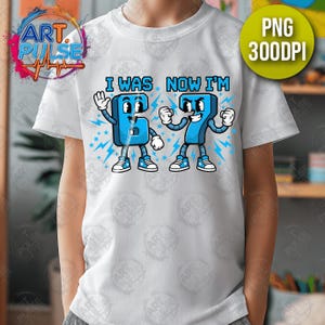 May include: White t-shirt with the text "I WAS NOW I'M" above cartoon numbers 6 and 7. The numbers are blue with faces, arms, legs, and shoes. Lightning bolts and stars are also on the shirt.