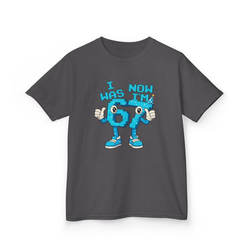 I Was Now Im 67 Shirt Funny Meme Tee Retro Pixel Graphic Birthday Gift for kids Gamer Humor T-shirt Viral Trend Internet Meme Design Theme immagine 18