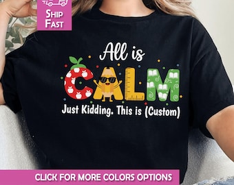 All Is Calm Just Kidding This Is Kindergarten Shirt Funny Personalized Teacher Tshirt Xmas Holiday School Grade Gift Custom Christmas Top