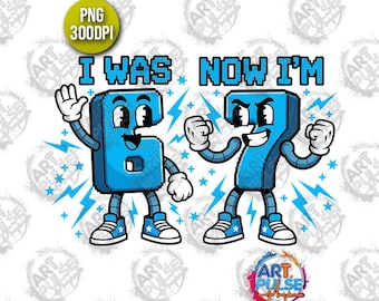 I Was 6 Now I'm 7 PNG Boys 7th Birthday Graphic Funny 67 Meme Trend Brainrot Character Design Digital File Sublimation Tee Print Party Favor