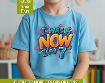 Camiseta "Tenía 6, ahora tengo 7" para cumpleaños de 7 años. Camiseta divertida para niños de 7 años con diseño de graffiti, aerógrafo y acuarela.