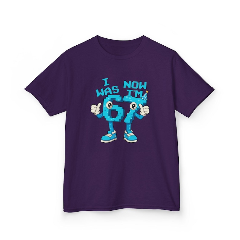 I Was Now Im 67 Shirt Funny Meme Tee Retro Pixel Graphic Birthday Gift for kids Gamer Humor T-shirt Viral Trend Internet Meme Design Theme immagine 20