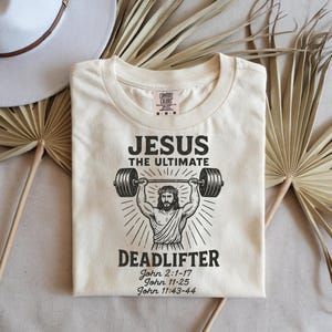Jesus The Ultimate Deadlifter T-Shirt: Christian Gym Workout Tee