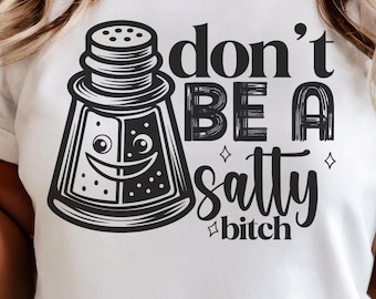 Camiseta gráfica sarcástica para mujer – Camiseta divertida con frase "Salty" – Camiseta informal sarcástica