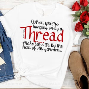 Hem of His Garment PNG • Hanging by a Thread Design • Matthew 9:20-22 Scripture • Christian Encouragement • Digital Download