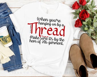 Hem of His Garment PNG • Hanging by a Thread Design • Matthew 9:20-22 Scripture • Christian Encouragement • Digital Download
