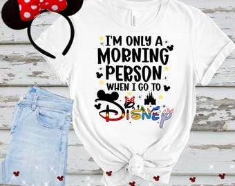 I’m Only a Morning Person When I'm at WDW • Mickey & Friends Inspired Lettering • Cute Vacation Shirt PNG for Family Trips