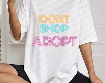 Don't Shop Adopt T-Shirt, Minimalist Animal Rescue Tee, Unisex Fit