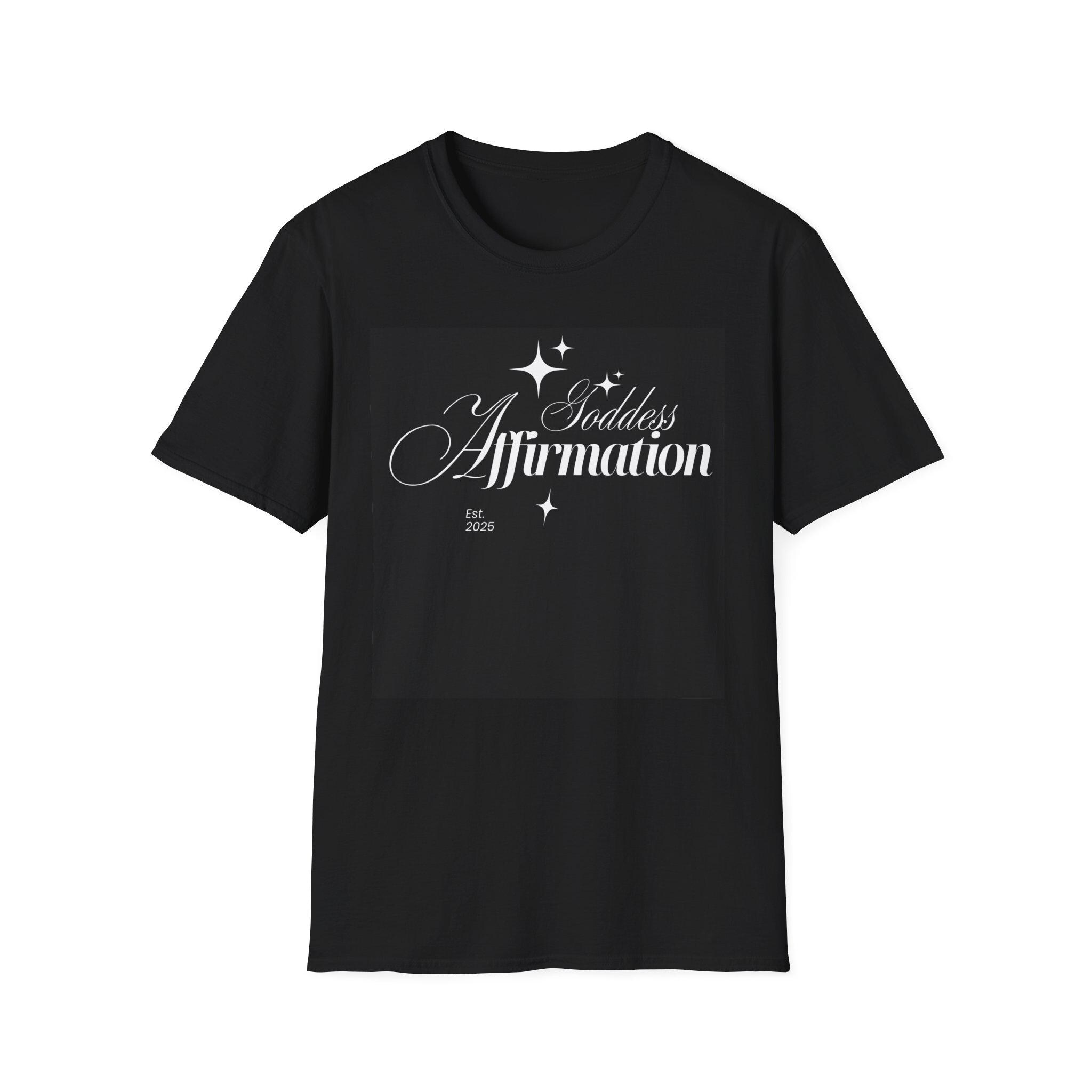 Goddess Affirmation Unisex T-Shirt, Inspirational Tee, Positive Vibes Shirt, Gift for Her, Motivational Apparel, Self-Love Clothing