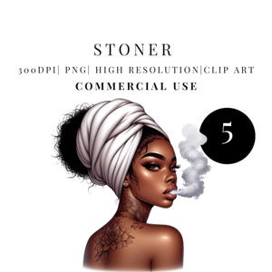 May include: Digital illustration of a woman with dark skin wearing a white head wrap, exhaling smoke. The image includes the word "STONER" and other text. A black circle with the number "5" is also present.