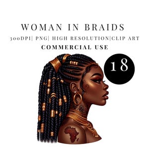 May include: Digital illustration of a woman with long, black braids adorned with gold accents. She wears gold jewelry, including hoop earrings and a necklace. The image includes the text "WOMAN IN BRAIDS" and a black circle with the number "18".