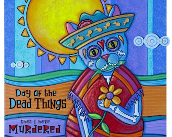 Day of the Dead Things…