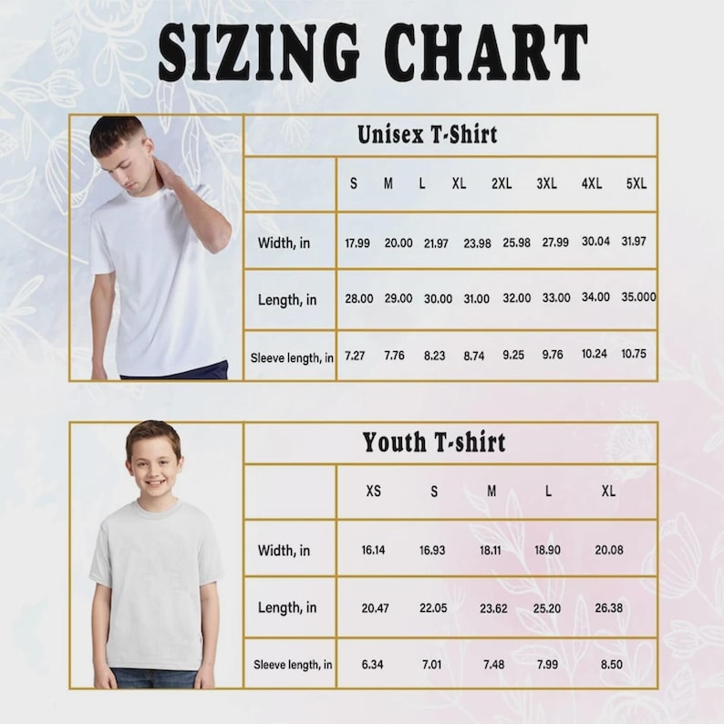 May include: A sizing chart for Unisex and Youth T-shirts. The chart includes measurements for width, length, and sleeve length in inches. The Unisex sizes range from S to 5XL, and Youth sizes range from XS to XL. The text "SIZING CHART" is at the top.