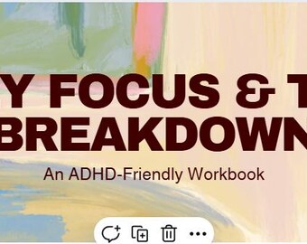 May include: A digital graphic with the text "DAILY FOCUS & TASK BREAKDOWN" in dark red, above the text "An ADHD-Friendly Workbook". The background has abstract brushstrokes in shades of yellow, green, and blue.