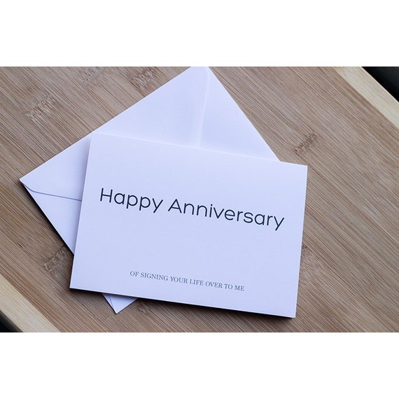 Happy Anniversary Of Signing Your Life Over To Me Card Funny Etsy
