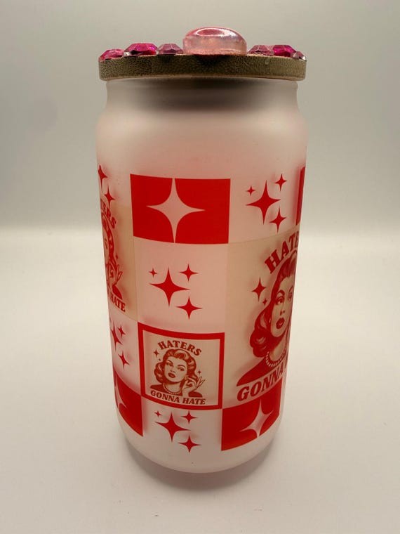 Haters Gonna Hate" Custom Rhinestone Glass Can Cup