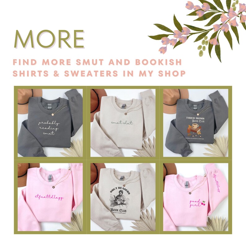 Puede incluir: Un collage de sudaderas en varios colores, incluyendo gris y rosa, con textos como "probably reading smut" y "smut readers book club". La imagen tambi&eacute;n incluye el texto "MORE" y "FIND MORE SMUT AND BOOKISH SHIRTS & SWEATERS IN MY SHOP."