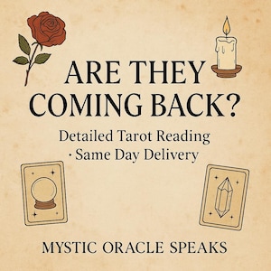 Könnte beinhalten: Beigefarbener Hintergrund mit dem Text "ARE THEY COMING BACK?" und "MYSTIC ORACLE SPEAKS." Das Bild enthält eine Rose, eine brennende Kerze und zwei Tarotkarten. Der Text erwähnt auch "Detailed Tarot Reading" und "Same Day Delivery."