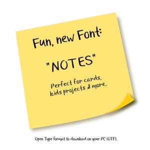 May include: A yellow sticky note with the text "Fun, new Font: NOTES" in black. The note also says "Perfect for cards, kids projects & more." and "Open Type format to download on your PC (OTF)."