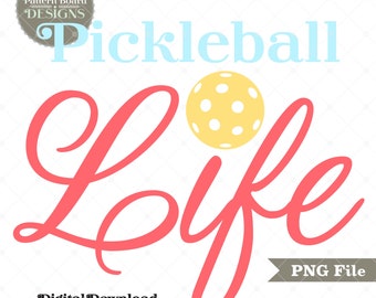 Pickleball LIFE Digital Download PNG,JPEG