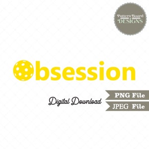 OBSESSION Pickleball Digital Download PNG and JPEG only