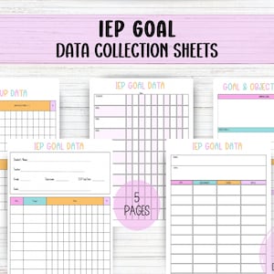 May include: A collection of five IEP goal data collection sheets. Each sheet features a grid layout with sections for student information, goals, and data tracking. The sheets have pastel color accents and the text "IEP GOAL DATA COLLECTION SHEETS".