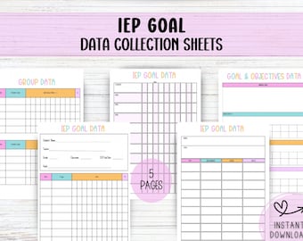 May include: A collection of five IEP goal data collection sheets. Each sheet features a grid layout with sections for student information, goals, and data tracking. The sheets have pastel color accents and the text "IEP GOAL DATA COLLECTION SHEETS".
