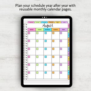 May include: A digital tablet displaying a monthly calendar page for August with a spiral-bound design. The interface features colorful tabs for planning, meetings, and notes, with the text: Plan your schedule year after year with reusable monthly calendar pages.