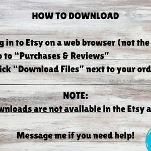 May include: Text on a light wood background provides instructions on how to download files from Etsy. The text includes steps to log in, go to purchases, and click download. A note states downloads are not available in the Etsy app. A blue circle with a heart and arrow says "Instant Download."