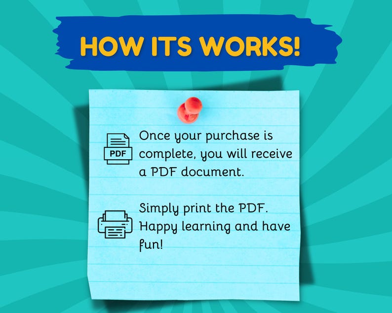 May include: A teal background with a blue banner that reads "HOW ITS WORKS!" A light blue sticky note is pinned with a red push pin. The note explains the process: receive a PDF, print it, and have fun.