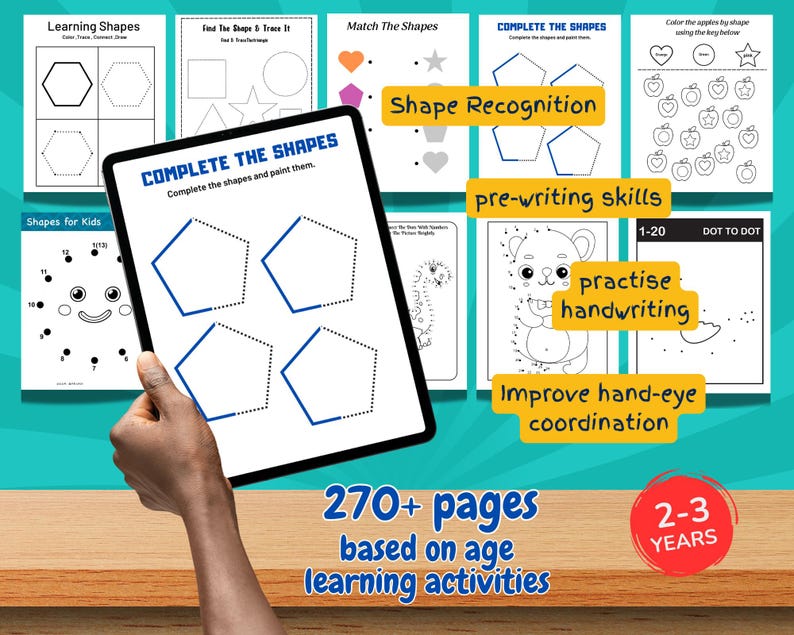 May include: A tablet displays a worksheet with the text "COMPLETE THE SHAPES". The image shows shape recognition activities, pre-writing skills, and handwriting practice. The text "270+ pages based on age learning activities" is also visible.