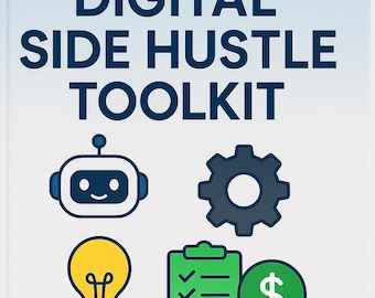 May include: A graphic with the words "DIGITAL SIDE HUSTLE TOOLKIT" in dark blue on a white background. It features a robot, cog, lightbulb, checklist, and dollar sign. The text below says "AI Tools, Templates, and Systems to Launch Your First Online Income Stream."