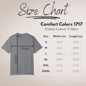 May include: A gray Comfort Colors 1717 unisex cotton t-shirt with a size chart. The chart shows measurements for width and length in inches for sizes S to XXXL. The text "Size Chart" is at the top.