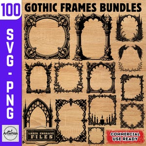 May include: A bundle of 100 Gothic frame designs in SVG and PNG formats. The black frames showcase intricate details, such as skulls, roses, and architectural features. The image includes the text "Laser Engrave Files" and "Commercial Use Ready."