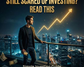 Still Scared of Investing? Read This — Simple Investing Guide for Men | Stop Losing to Inflation and Start Building Real Wealth PDF