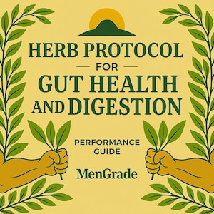 Herb Protocol for Gut Health And Digestion | Natural Digestive Support | Men’s Herbal Guide for Bloating And Gut Repair