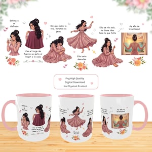 May include: White ceramic mug with a pink interior and handle, featuring a design of a woman in a pink dress with Spanish text. The mug also includes floral and butterfly illustrations. The text "Png High Quality Digital Download No Physical Product" is also visible.