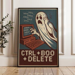 Könnte beinhalten: Gerahmtes Poster im Vintage-Stil mit einer verwitterten Illustration eines Geistes, der auf eine Computerfehlermeldung reagiert. Das Poster trägt den Text "CTRL + BOO + DELETE" in einer Retro-Schriftart, mit einem teal- und braunen Farbschema.