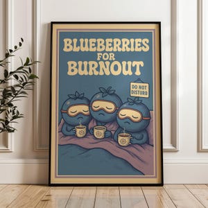 Blueberries for Burnout Poster – Cute Mental Health Wall Art, Funny Self-Care Print for Cozy Spaces, Wellness Gifts, Therapist Office Decor