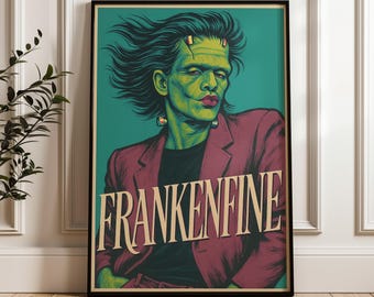 May include: A framed poster featuring a stylised green-skinned figure with dark hair, neck bolts, and red lips, wearing a dark shirt and a maroon blazer. The text FRANKENFINE is printed in large, cream-coloured capital letters across the bottom.
