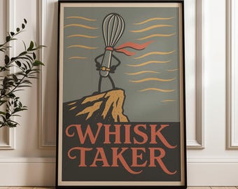 Whisk Taker Kitchen Print: Funny Cooking Pun Poster, Foodie Humor