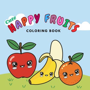 32 Coloring Pages .pdf, Cute Happy Fruits Coloring Book: For Kids Featuring Adorable Doodle Fruit Characters & Early Learning