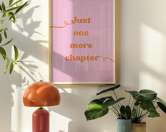 Pink Book Lover Poster: "Just One More Chapter" Literary Print (Digital Download)