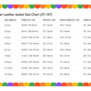 May include: A white chart with a colorful border displays a toddler leather jacket size guide. The chart includes sizes from 3T to 14T, with corresponding age ranges, height in inches and centimeters, chest, sleeve length, and jacket length in inches and centimeters.