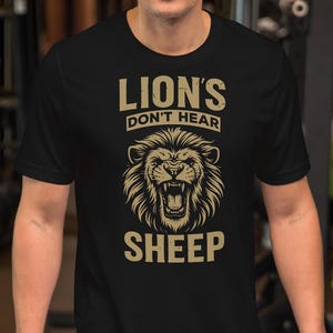 Lions Don’t Hear Sheep T Shirt – Gym Workout Tee – Fitness Motivation Shirt – Boxing MMA Training Top