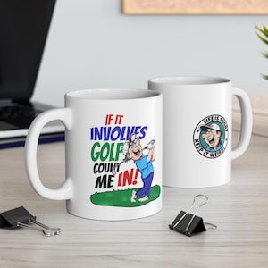 Funny Mugs, Golf Enthusiast Mug, White Mug, Coffee Cup, Gifts for Golf Lovers, Sports Mug, Golf Gifts, 11 oz Mug