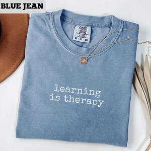Learning Is Therapy Shirt, Learning Is Therapy T-Shirt, Learning Is Therapy Tee, Education Lover Gift Shirt, Lifelong Learner Top