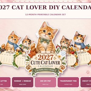 May include: A 2027 printable DIY calendar set featuring illustrations of orange tabby kittens. The central title reads 2027 CUTE CAT LOVER CALENDAR A PURR-FECT YEAR. The set includes 12 months with seasonal floral and cat motifs in a soft pink colour palette.